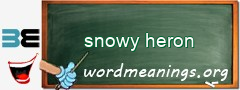 WordMeaning blackboard for snowy heron